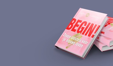 Begin! 7 sleutels voor je nieuwe leven